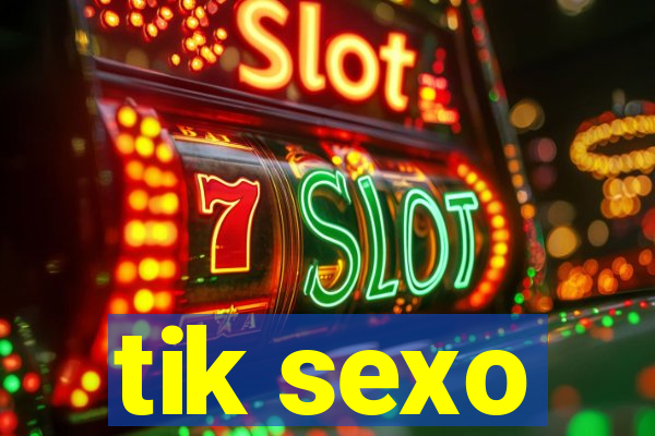 tik sexo